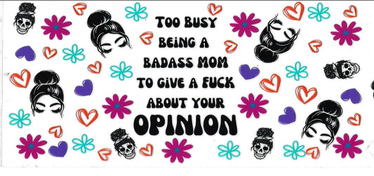 TOO BUSY BE A BADASS MOM • UV DTF Wrap