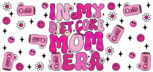 IN MY DIET COKE MOM ERA  • UV DTF Wrap