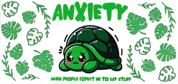 Anxiety Tuttle • (DOUBLE SIDE) • UV DTF Wrap