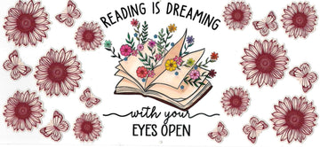 READING IS DREAMING WITH YOUR EYES OPEN • DOUBLE SIDE UV DTF Wrap