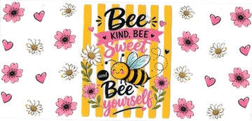Bee kind, Bee Sweet, Be Yourself • (DOUBLE SIDE) • UV DTF Wrap
