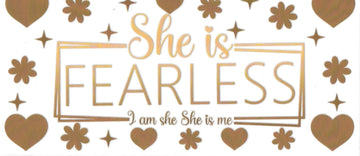 SHE IS FEARLESS • UV DTF Wrap