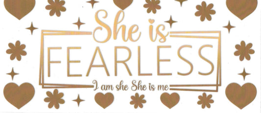 SHE IS FEARLESS • UV DTF Wrap