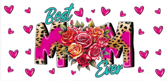 BEST MOM EVER • UV DTF Wrap
