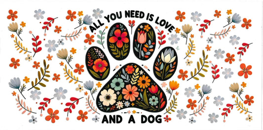 ALL YOU NEED IS LOVE AND DOG • UV DTF Wrap