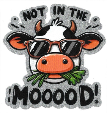 NOT IN THE MOOOOD! • UV DTF DECAL