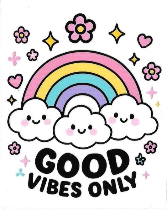 GOOD VIBES ONLY rainbow & clouds • UV DTF DECAL