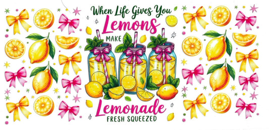 WHEN LIFE GIVES YOU LEMONS MAKE LEMONADE • UV DTF Wrap
