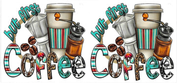 BUT FIRST COFFEE • UV DTF Wrap