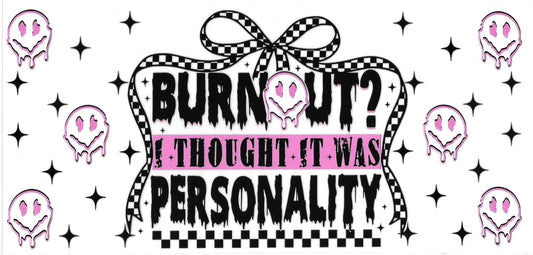BURNOUT? • UV DTF Wrap