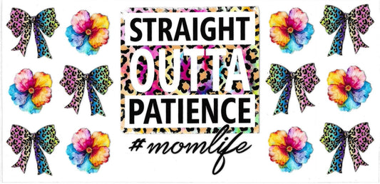 STRAIGHT OUTTA PATIENCE #momlife • UV DTF Wrap