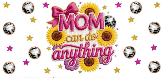 MOM CAN DO ANYTHING • UV DTF Wrap