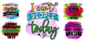 I CAN’T PEOPLE TODAY • UV DTF Wrap