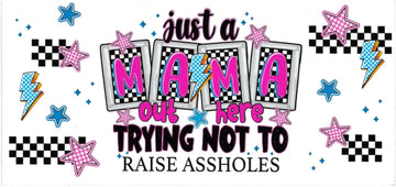 JUST A MAMA OUT HERE • UV DTF Wrap