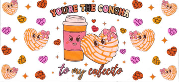 YOU’RE THE CONCHA TO MY CAFECITO • DOUBLE SIDE UV DTF Wrap
