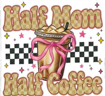 HALF MOM HALF COFFEE • UV DTF Decal