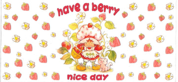 HAVE A BERRY NICE DAY • UV DTF Wrap
