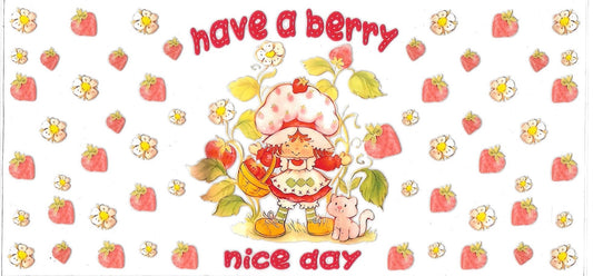 HAVE A BERRY NICE DAY • UV DTF Wrap