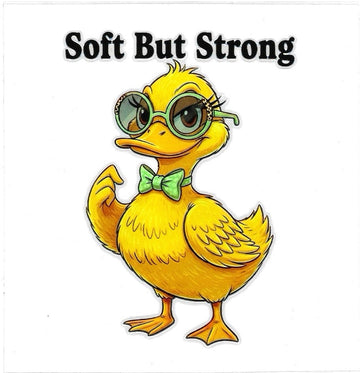 SOFT BUT STRONG • UV DTF DECAL