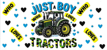 JUST A BOY WHO LOVES TRACTORS • UV DTF Wrap