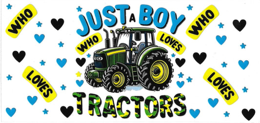 JUST A BOY WHO LOVES TRACTORS • UV DTF Wrap