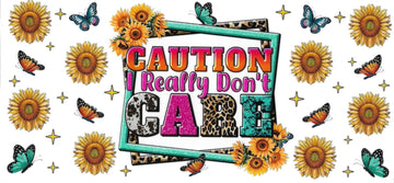 CAUTION I REALLY DON’T CARE  • UV DTF Wrap