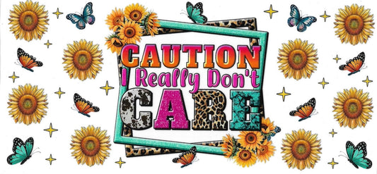 CAUTION I REALLY DON’T CARE  • UV DTF Wrap