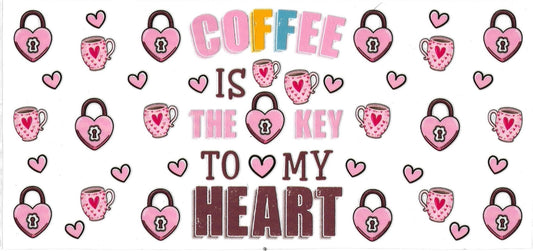 COFFEE IS THE KEY TO MY HEART • UV DTF Wrap