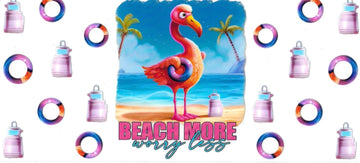 BEACH MORE WORRY LESS FLAMINGO • DOUBLE SIDED • UV DTF Wrap