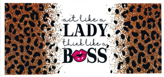 ACT LIKE A LADY THINK LIKE A BOSS • UV DTF Wrap