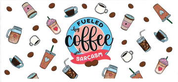 FUELED BY COFFEE AND SARCASM • UV DTF Wrap