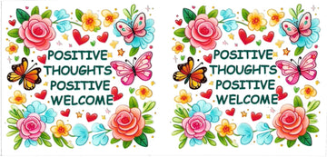 POSITIVE THOUGHTS, POSITIVE WELCOME • UV DTF Wrap
