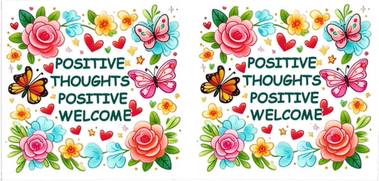 POSITIVE THOUGHTS, POSITIVE WELCOME • UV DTF Wrap