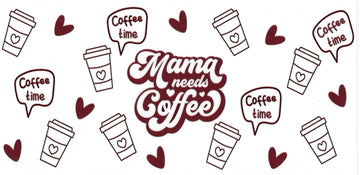MAMA NEEDS COFFEE brow & pink • UV DTF Wrap