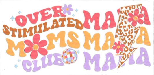 OVER STIMULATED MAMA • UV DTF Wrap